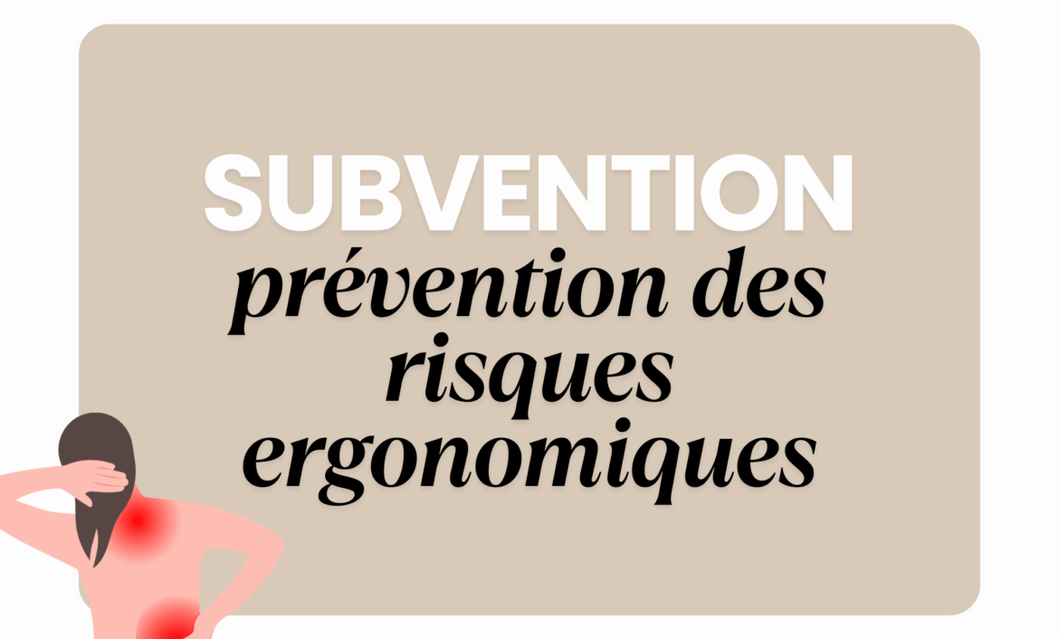 Illustration des douleurs liées aux troubles musculosquelettiques, avec le titre Subvention prévention des risques ergonomiques